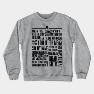 Heisenberg / Walter White Quotes & Sayings Crewneck Sweatshirt